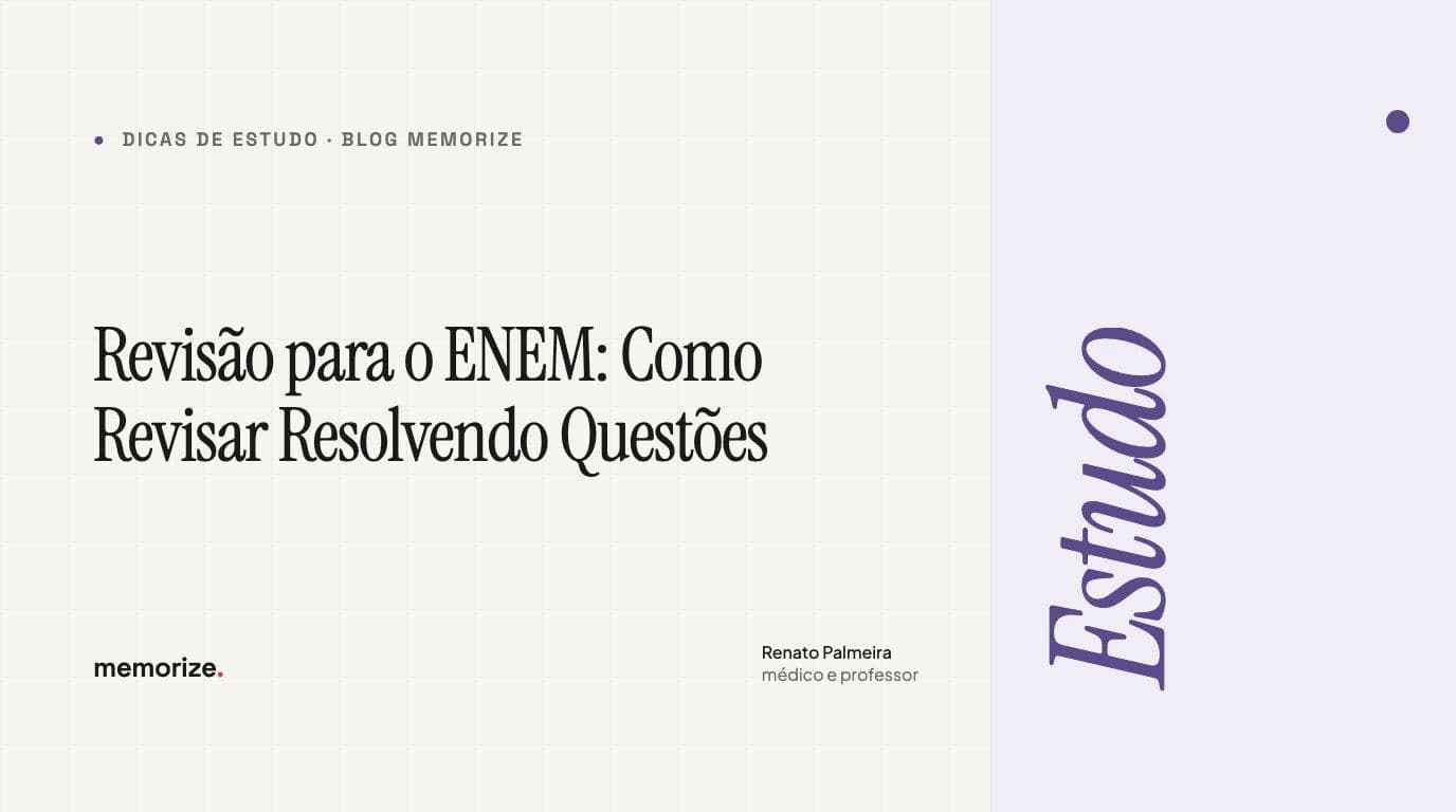 Revisão para o ENEM: Como Revisar Resolvendo Questões (e Não Relendo o Caderno)